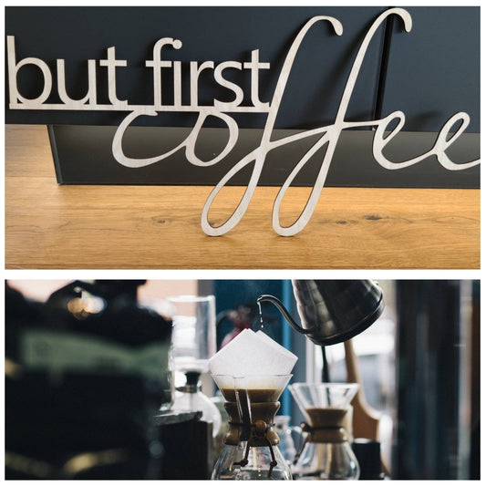 Schriftzug Küche - but first coffee - Holzschriftzug