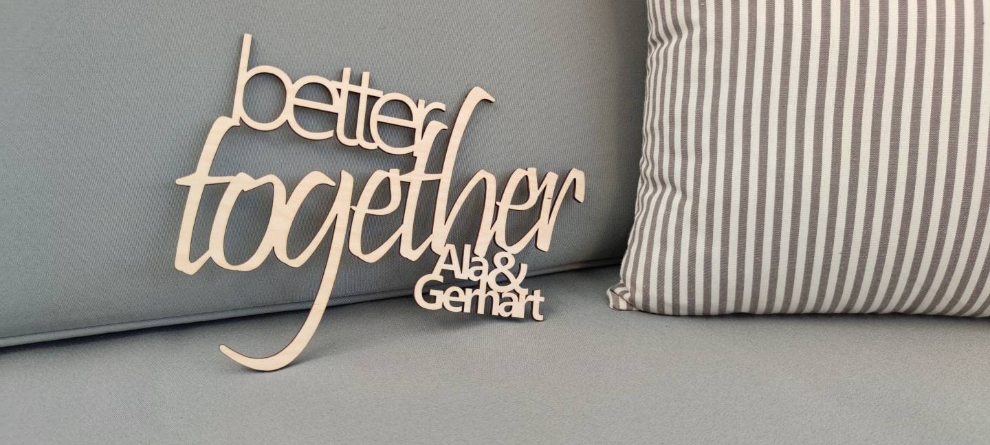 Better together | personalisiert | Schriftzug Holz - Geschenkhaltig | personalisierte Geschenke